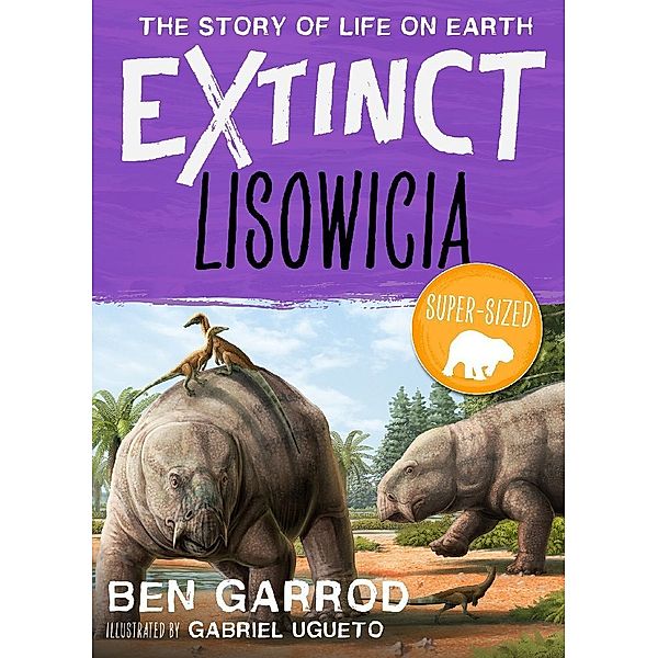 Extinct the Story of Life on Earth / Lisowicia, Ben Garrod