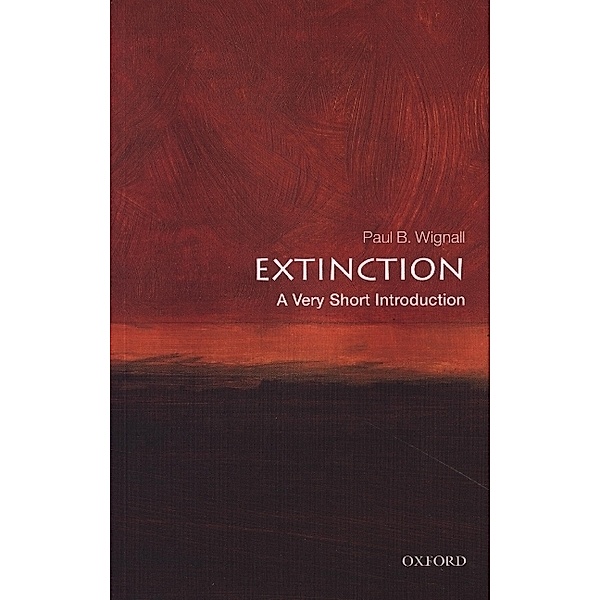 Extinction: A Very Short Introduction, Paul B. Wignall