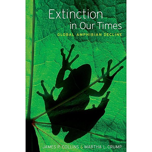 Extinction in Our Times, James P. Collins, Martha L. Crump, Thomas E. Lovejoy III