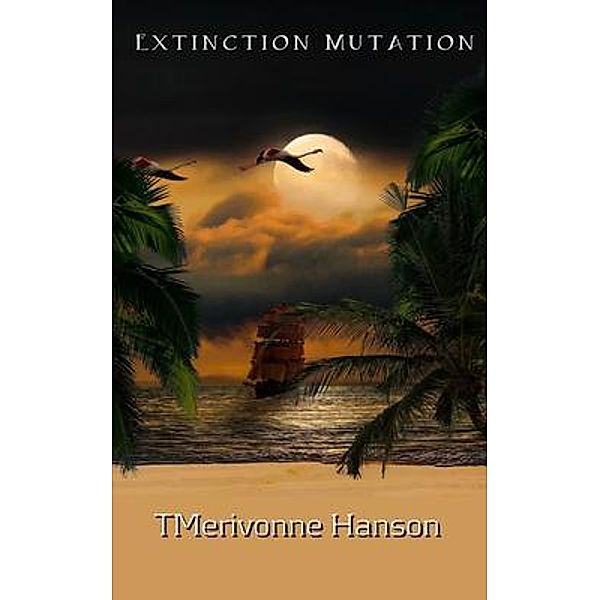 Extinction Mutation / Merivonne Hanson, Merivonne Hanson