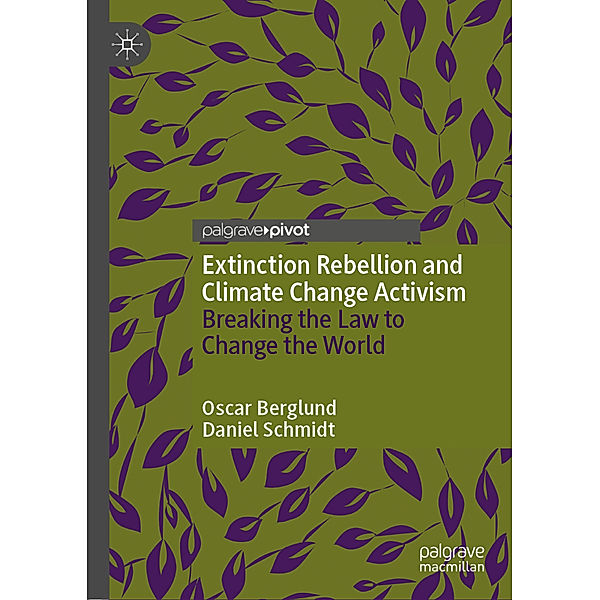 Extinction Rebellion and Climate Change Activism, Oscar Berglund, Daniel Schmidt