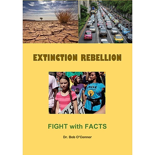 Extinction Rebellion--Fight with Facts, Bob O'Connor