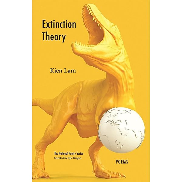 Extinction Theory / The National Poetry Ser., Kien Lam