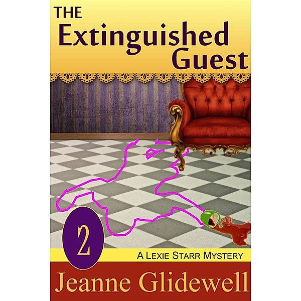 Extinguished Guest (A Lexie Starr Mystery, Book 2), Jeanne Glidewell