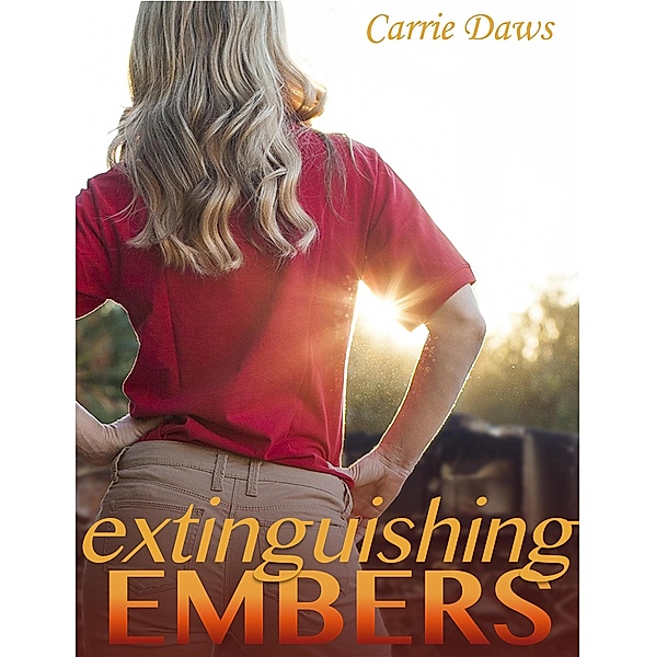 Extinguishing Embers (Embers Series, #3) / Embers Series, Carrie Daws