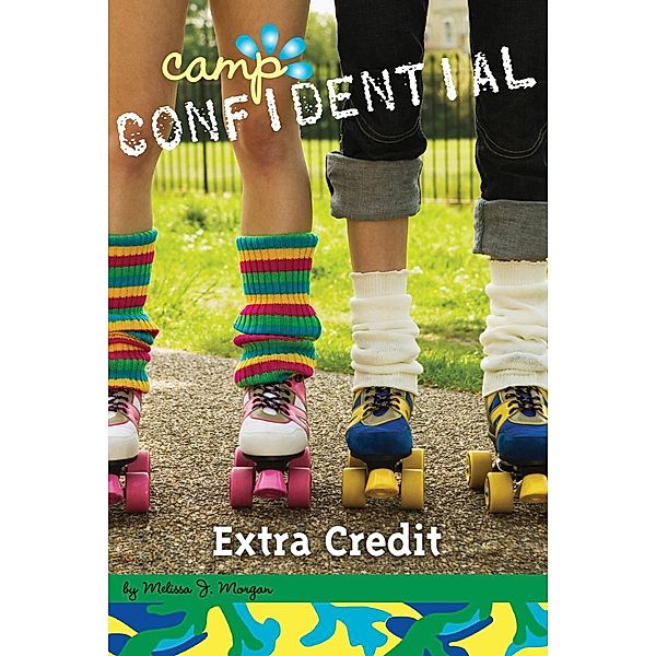 Extra Credit #22 / Camp Confidential Bd.22, Melissa J. Morgan