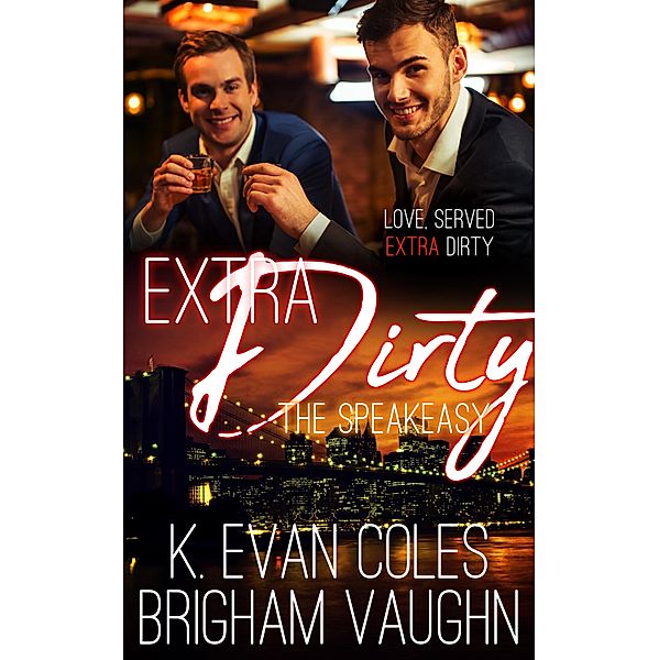 Extra Dirty / The Speakeasy Bd.2, K. Evan Coles, Brigham Vaughn