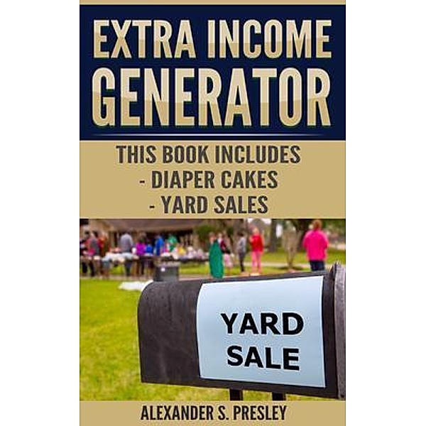Extra Income Generator, Alexander Presley