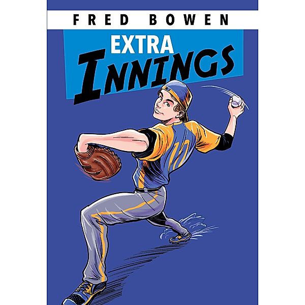 Extra Innings / Fred Bowen Sports Story Series, Fred Bowen