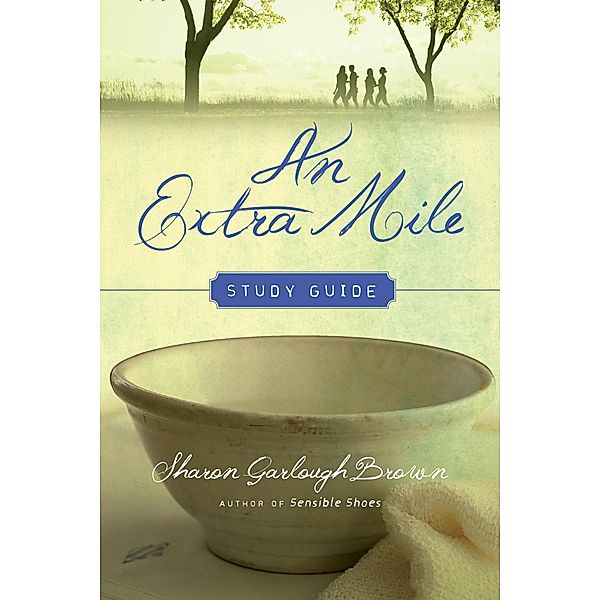 Extra Mile Study Guide, Sharon Garlough Brown