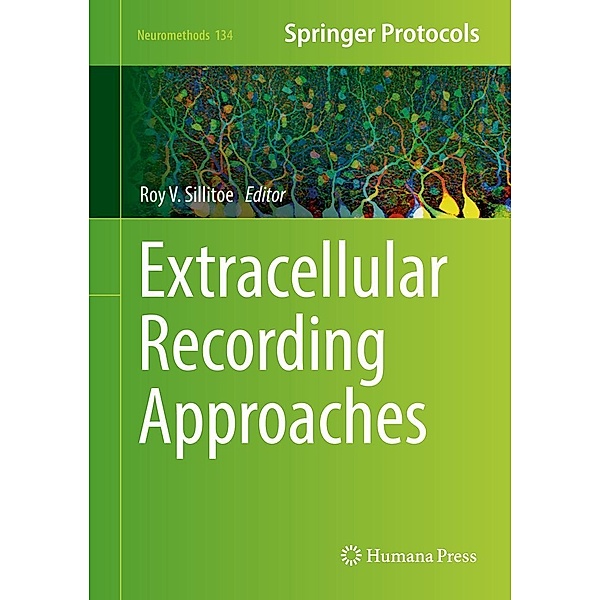 Extracellular Recording Approaches / Neuromethods Bd.134
