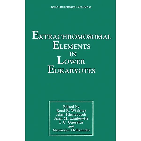 Extrachromosomal Elements in Lower Eukaryotes / Basic Life Sciences Bd.40