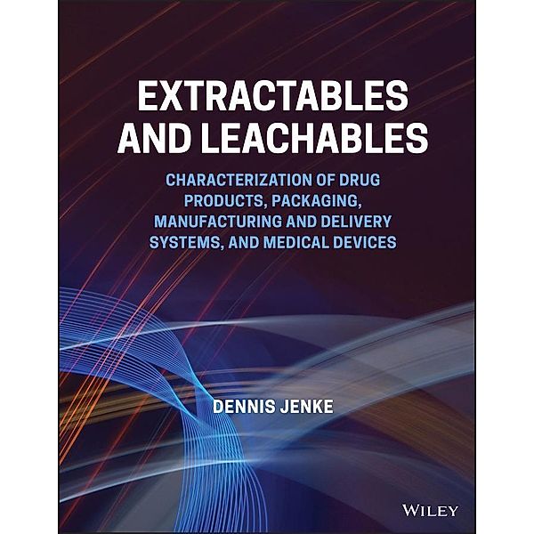 Extractables and Leachables, Dennis Jenke