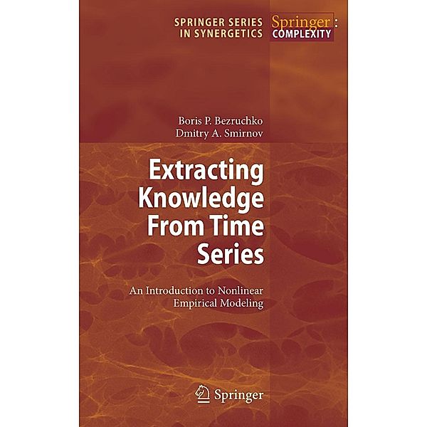 Extracting Knowledge From Time Series / Springer Series in Synergetics, Boris P. Bezruchko, Dmitry A. Smirnov