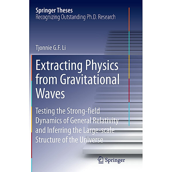 Extracting Physics from Gravitational Waves, Tjonnie G. F. Li