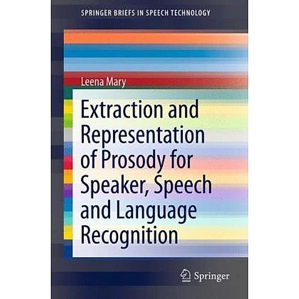 Extraction and Representation of Prosody for Speaker, Speech and Language Recognition, Leena Mary