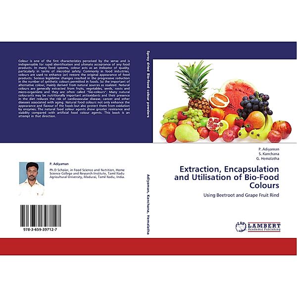 Extraction, Encapsulation and Utilisation of Bio-Food Colours, P. Adiyaman, S. Kanchana, G. Hemalatha