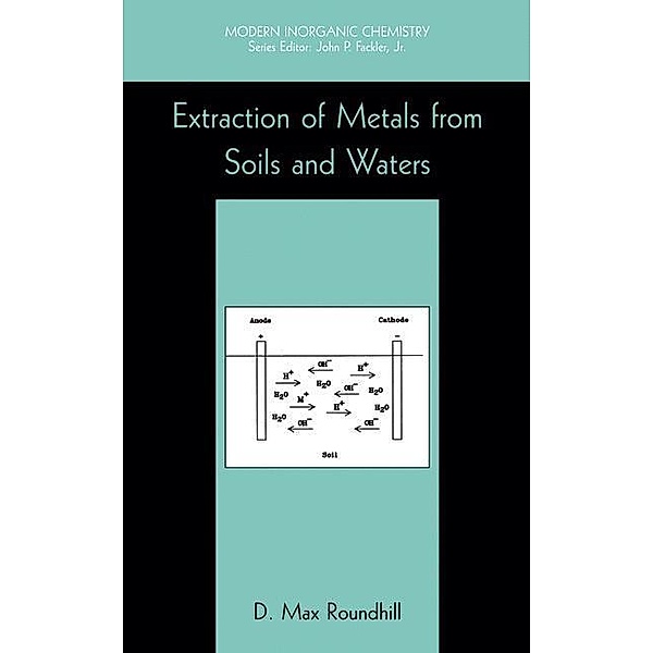 Extraction of Metals from Soils and Waters, D. Max Roundhill