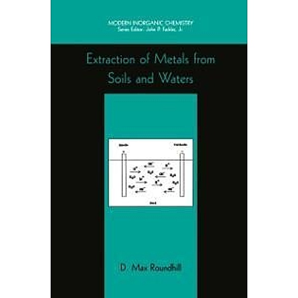 Extraction of Metals from Soils and Waters / Modern Inorganic Chemistry, D. Max Roundhill