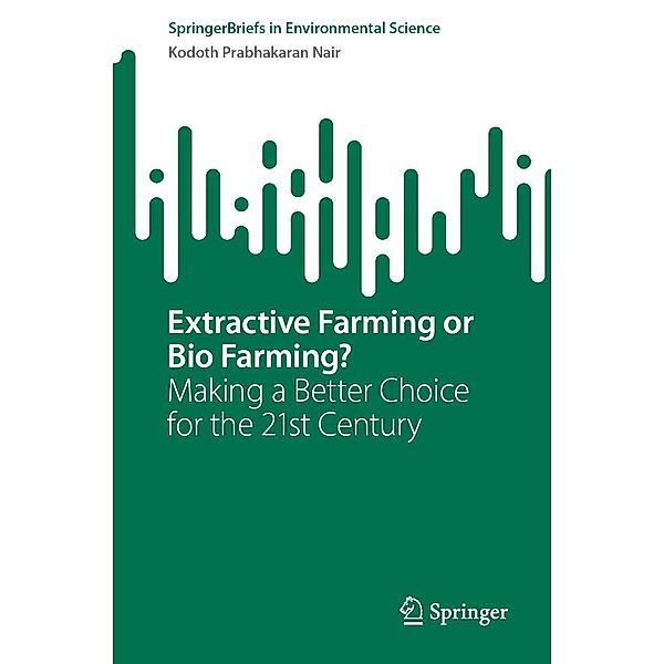 Extractive Farming or Bio Farming? / SpringerBriefs in Environmental Science, Kodoth Prabhakaran Nair