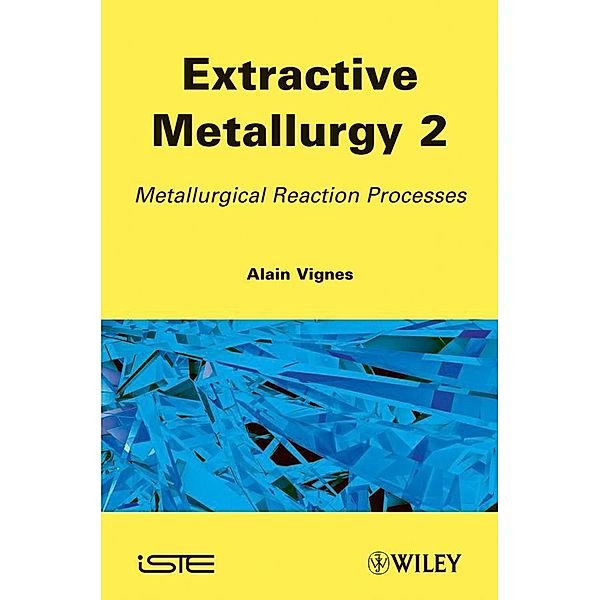 Extractive Metallurgy 2, Alain Vignes