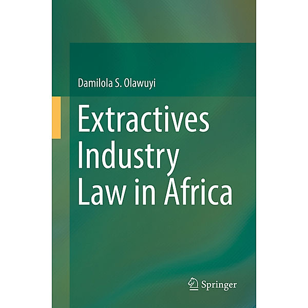 Extractives Industry Law in Africa, Damilola S. Olawuyi