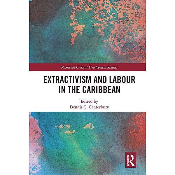 Extractivism and Labour in the Caribbean