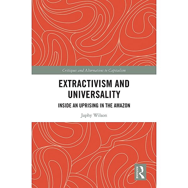 Extractivism and Universality, Japhy Wilson