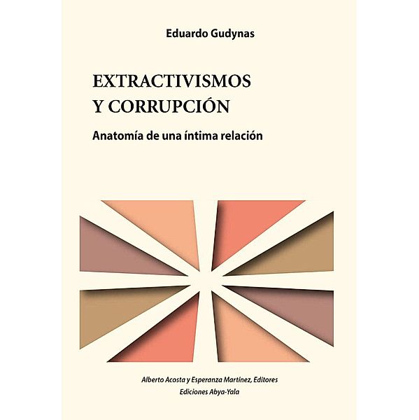 Extractivismo y corrupción / Iglesia, pueblos y cultura, Eduardo Gudynas