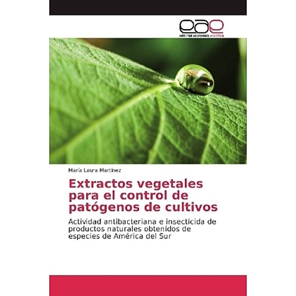 Extractos vegetales para el control de patógenos de cultivos, María Laura Martínez