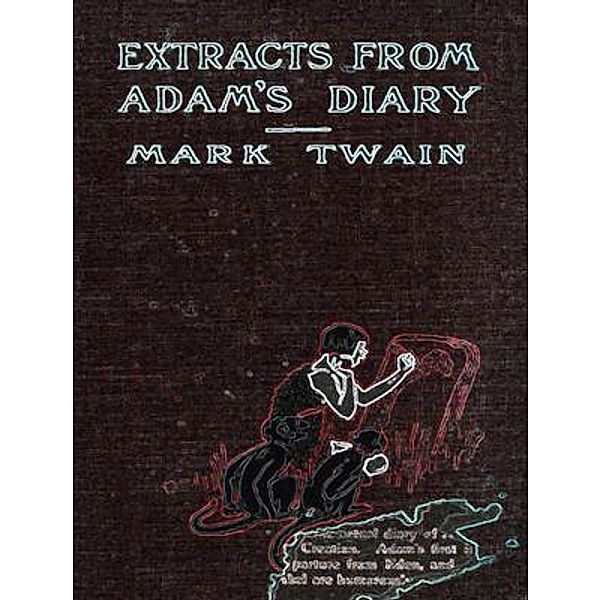 Extracts From Adam's Diary / Spartacus Books, Mark Twain