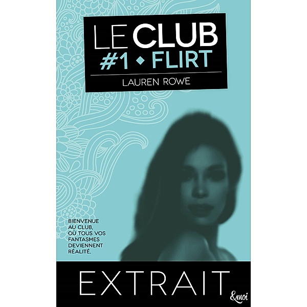 Extrait Flirt - Le Club Volume 1 / Le Club, Lauren Rowe