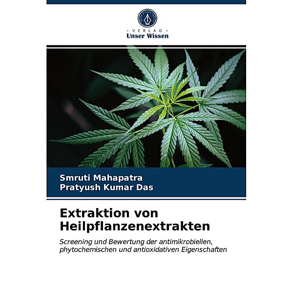 Extraktion von Heilpflanzenextrakten, Smruti Mahapatra, Pratyush Kumar Das