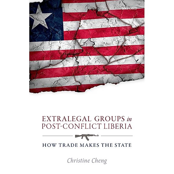 Extralegal Groups in Post-Conflict Liberia, Christine Cheng