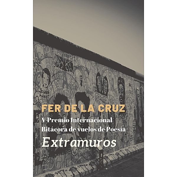 Extramuros, Fer de la Cruz