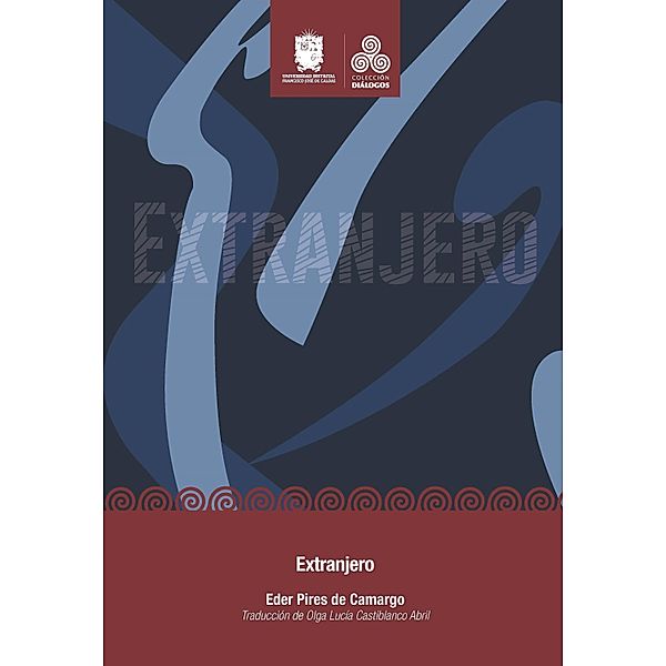 Extranjero / Diálogos, Eder Pires de Camargo, Olga Lucía Castiblanco Abril