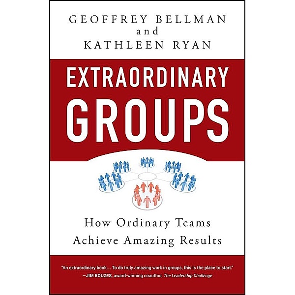 Extraordinary Groups, Geoffrey M. Bellman, Kathleen D. Ryan