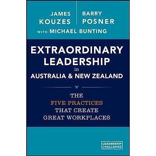 Extraordinary Leadership in Australia and New Zealand, James M. Kouzes, Barry Z. Posner, Michael Bunting