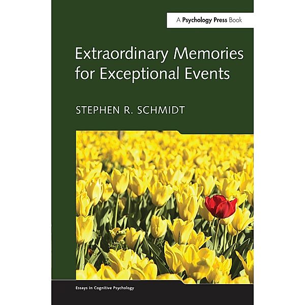 Extraordinary Memories for Exceptional Events, Stephen R. Schmidt