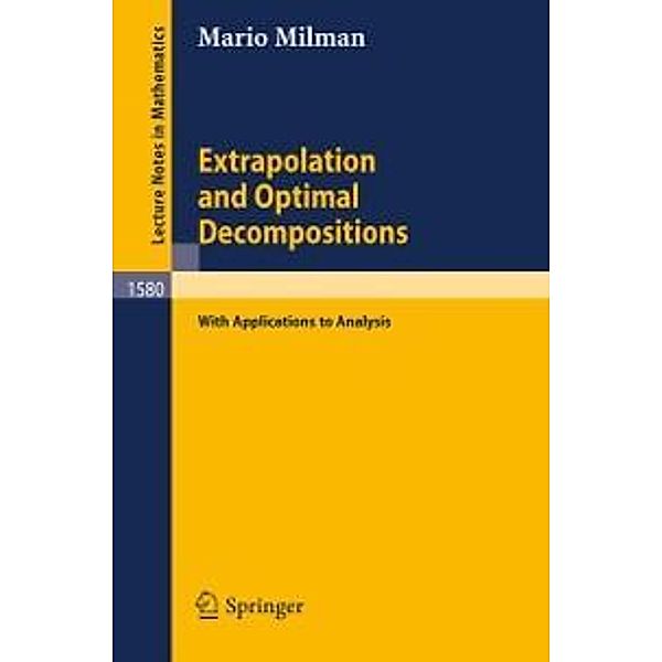 Extrapolation and Optimal Decompositions / Lecture Notes in Mathematics Bd.1580, Mario Milman