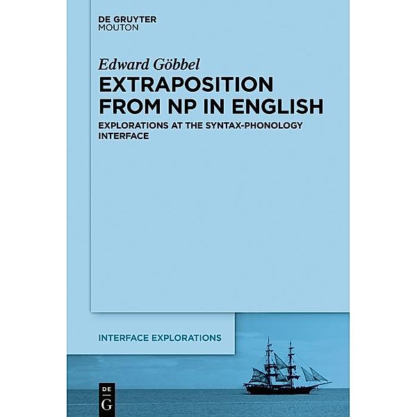 Extraposition from NP in English / Interface Explorations, Edward Göbbel