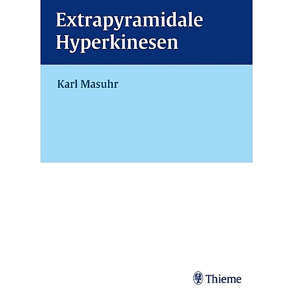 Extrapyramidale Hyperkinesen, m. CD-ROM, Karl F. Masuhr
