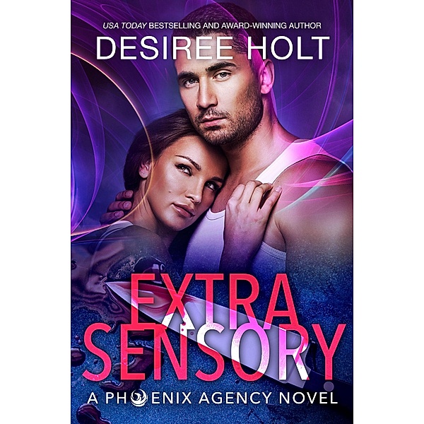 Extrasensory (The Phoenix Agency) / The Phoenix Agency, Desiree Holt