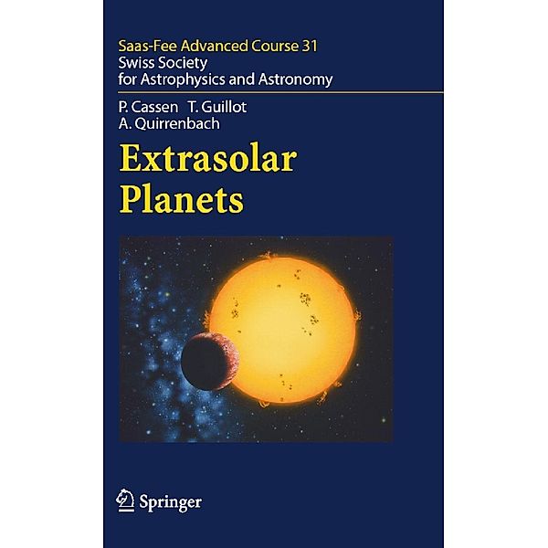 Extrasolar Planets / Saas-Fee Advanced Course Bd.31, Patrick Cassen, Tristan Guillot, A. Quirrenbach