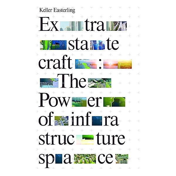 Extrastatecraft, Keller Easterling