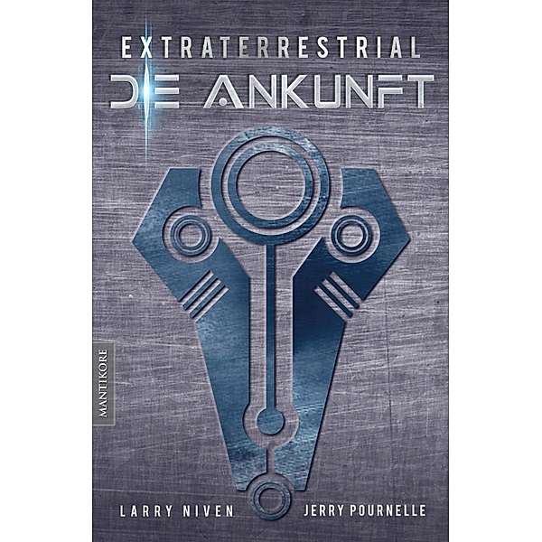 Extraterrestrial - Die Ankunft: Ein Science Fiction Klassiker von Larry Niven & Jerry Pournelle, Larry Niven, Jerry Pournelle