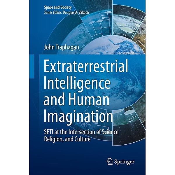 Extraterrestrial Intelligence and Human Imagination / Space and Society, John Traphagan
