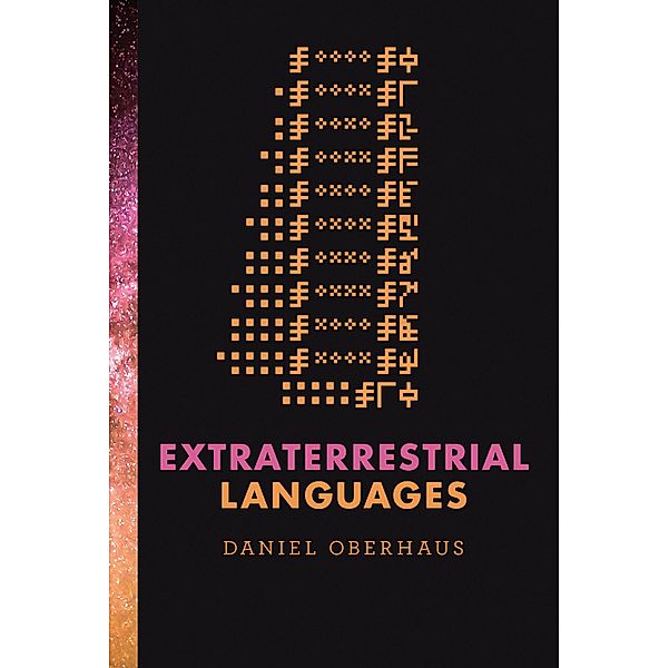 Extraterrestrial Languages, Daniel Oberhaus