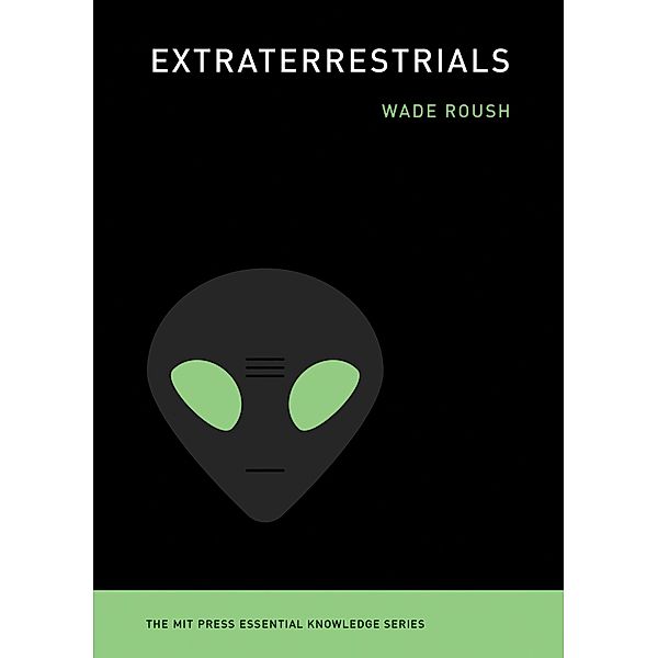 Extraterrestrials / The MIT Press Essential Knowledge series, Wade Roush