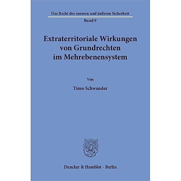 Extraterritoriale Wirkungen von Grundrechten im Mehrebenensystem., Timo Schwander